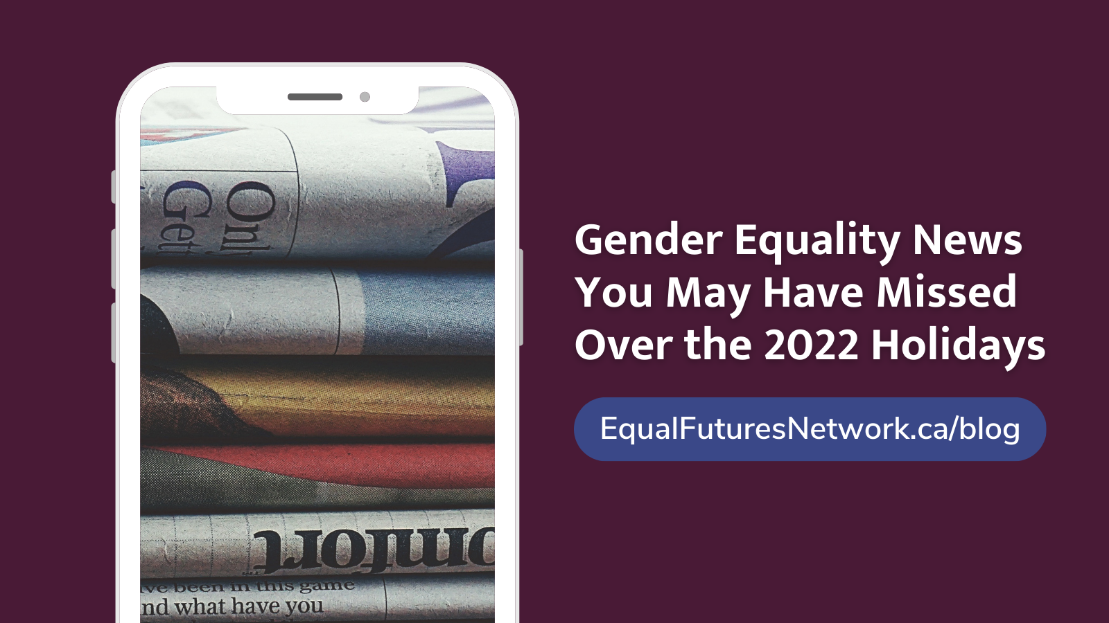 Get Caught Up on the Latest Gender Equality Stories You May Have Missed During the 2022 Holidays
